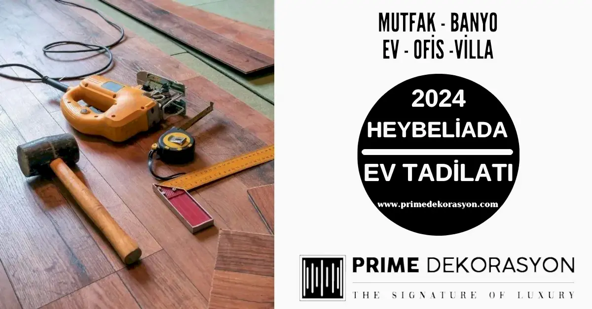 Heybeliada-Ev-Tadilati-Dekorasyon-Fiyatlari-Mutfak-Banyo-Tadilati